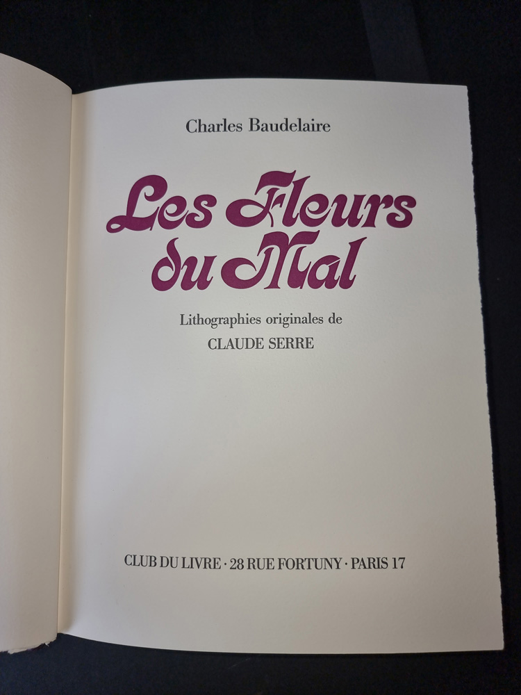 LES FLEURS DU MAL. Edition collection PREMIER TIRAGE LIMITE A 380 EXEMPLAIRES - LITHOGRAPHIES ORIGINALES DE CLAUDE SERRE. Club du livre 1982.